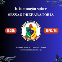 CÂMARA MUNICIPAL REALIZARÁ SESSÃO PREPARATÓRIA PARA 2025